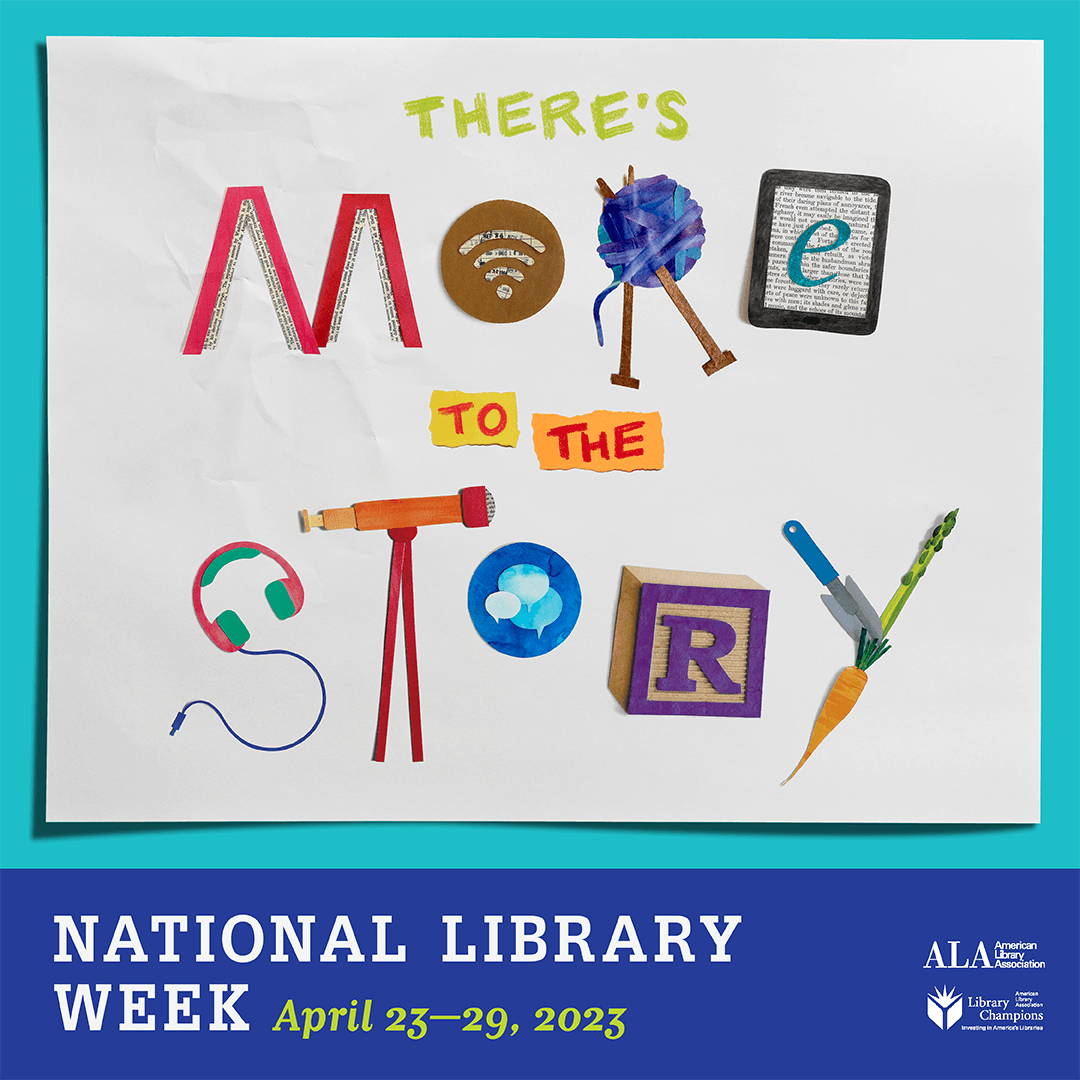 National Library Week - Theres More to the Story