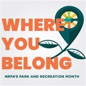 Park and Recreation Month theme is Where You Belong. illustration of a GPS marker growing out of a plant.