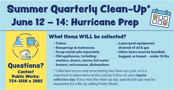 Summer Quarterly Clean-Up June 12 - 14, 2023. Check website for what will and will not be picked up curbside.