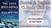 Books & Bagels Book Club - The Cold Millions 