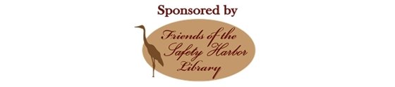 Sponsored by the Friends of the Safety Harbor Library